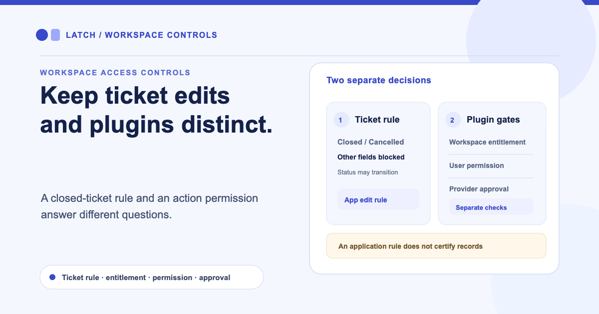 New in Latch: ticket immutability and plugin access controls